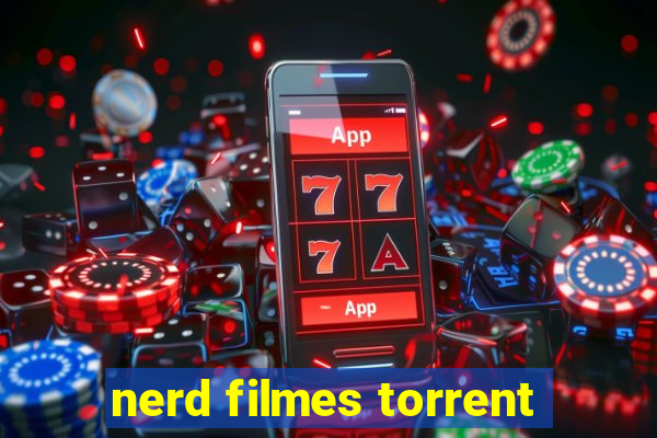 nerd filmes torrent